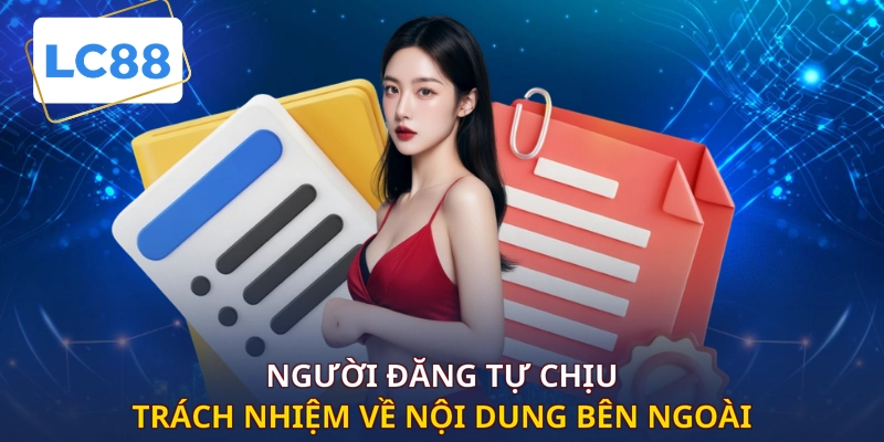 Người đăng tự chịu trách nhiệm về nội dung bên ngoài